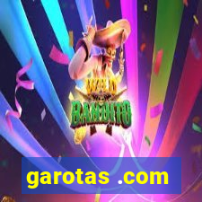 garotas .com